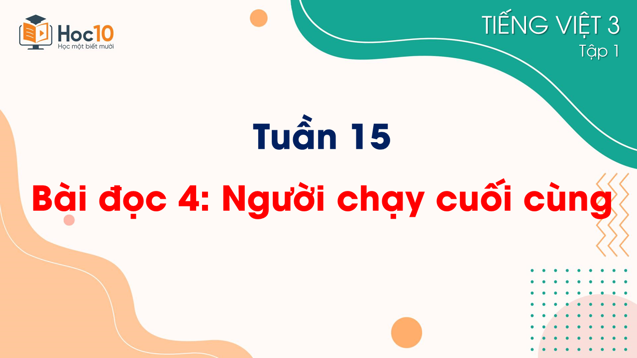 Tuần 15 - Bài đọc 4 Người chạy cuối cùng